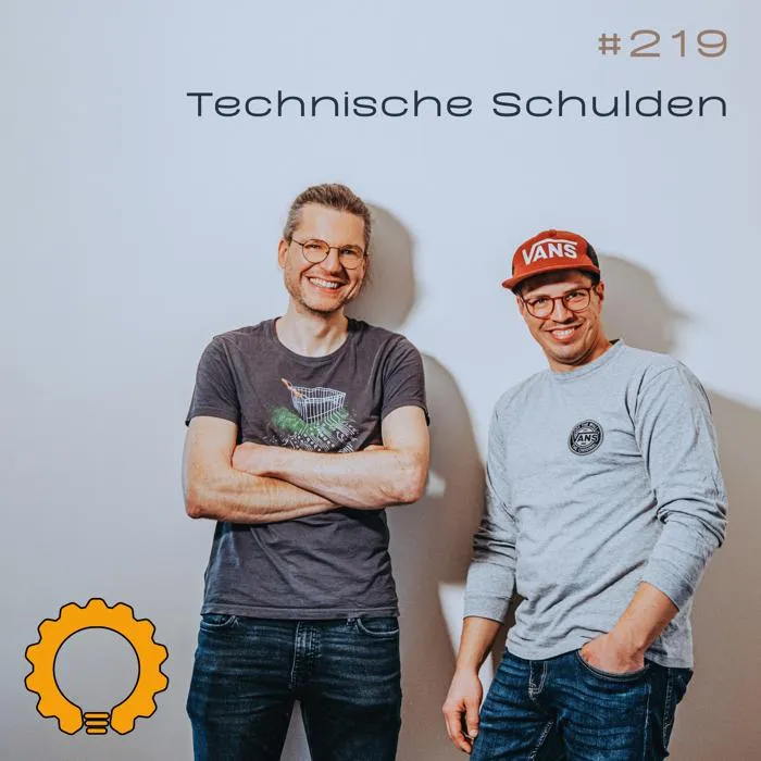 Details zur Podcast Episode #219 Technische Schulden: Bewusst aufbauen, gezielt abbauen